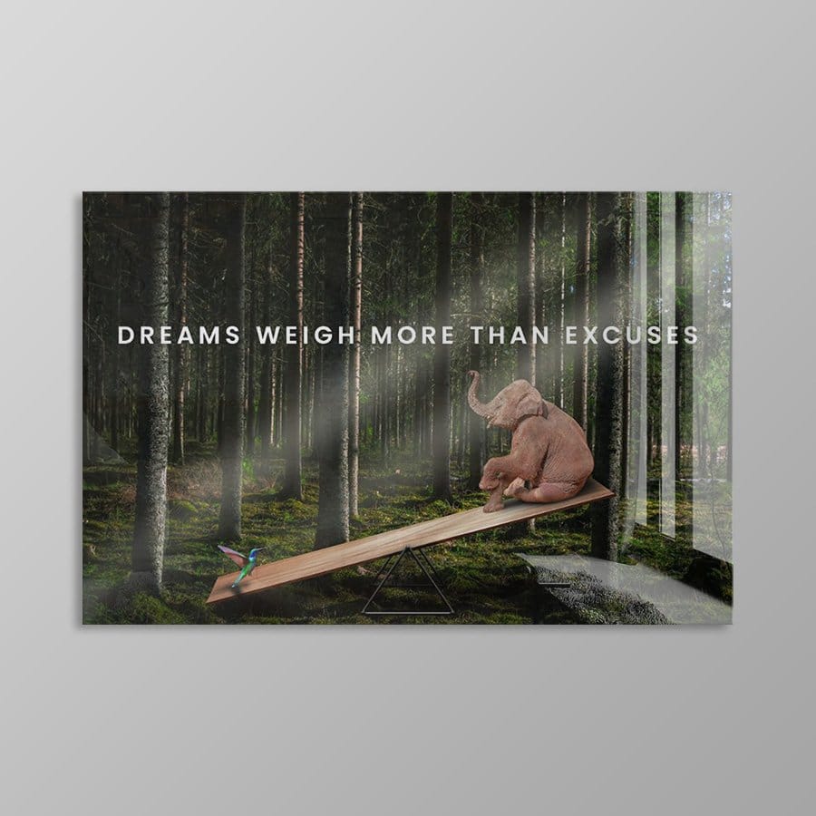Dreams weigh more than excuses - Afbeelding 10