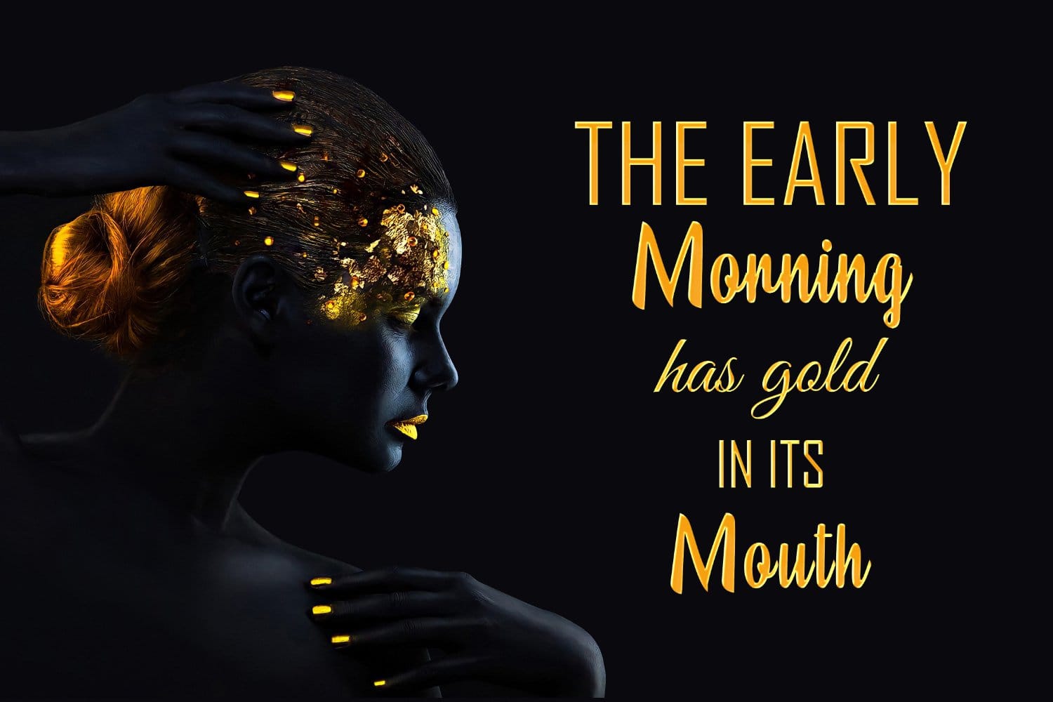 The early morning has gold in its mouth